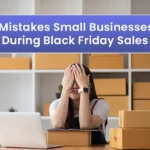 5 Big Mistakes Small Businesses Make During Black Friday Sales